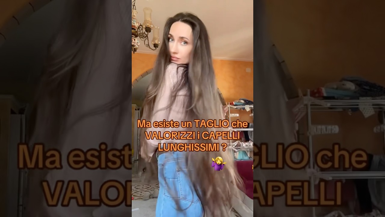 ESISTE UN TAGLIO ADATTO PER CAPELLI LUNGHISSIMI? 🤷&zwj;♀️😆