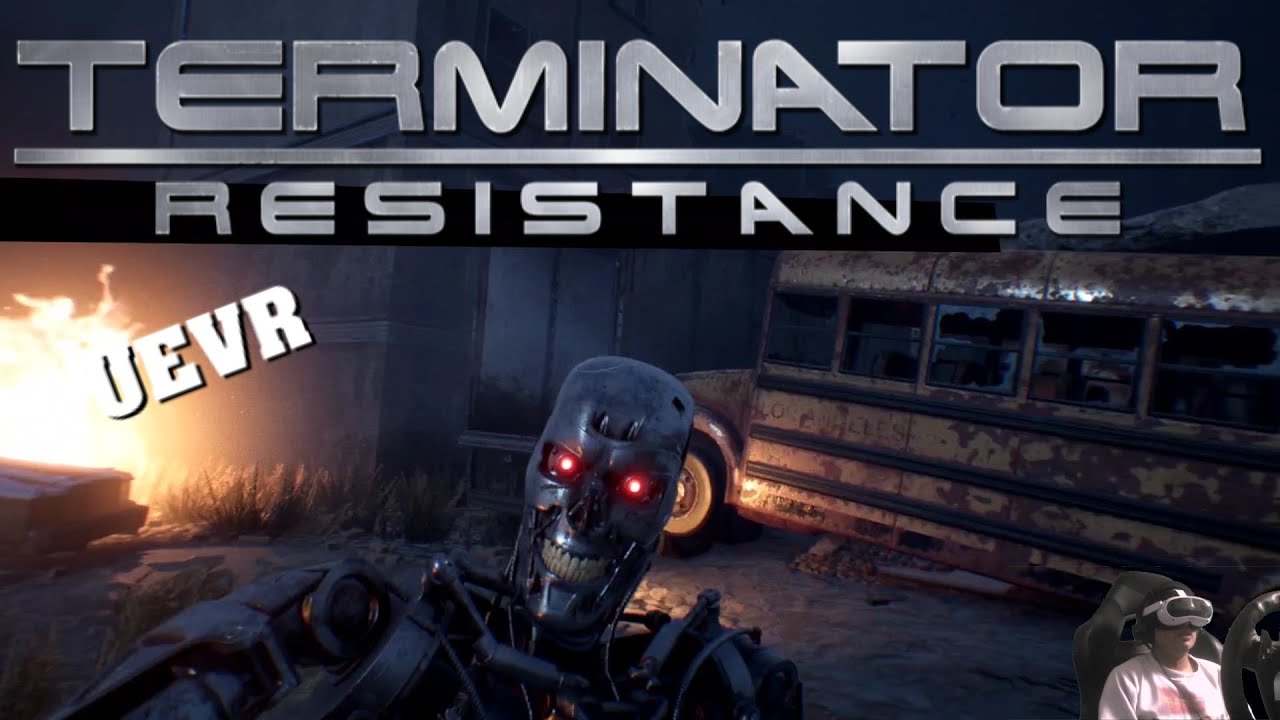 Terminator Resistance - UEVR  -PCVR -PICO 4