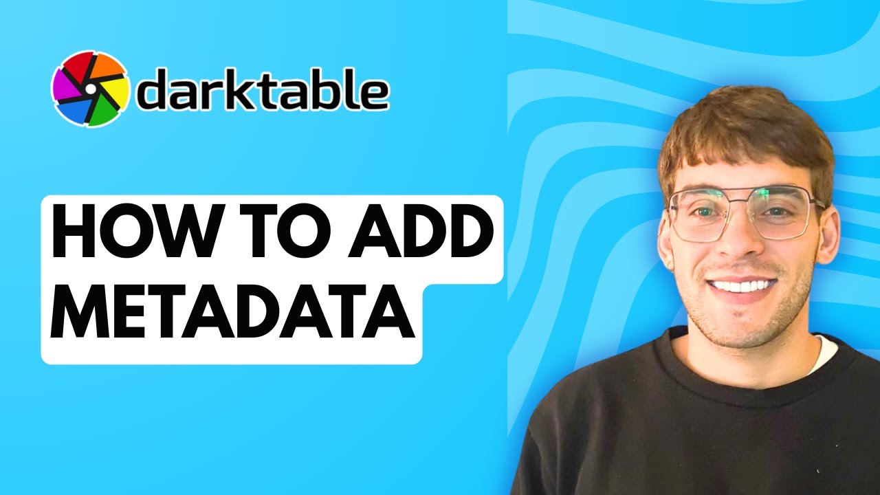 How to Add Metadata in Darktable [2026 Full Guide]