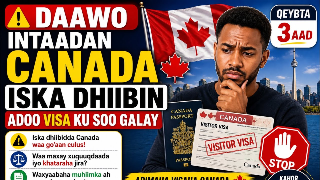 Daawo intaad Canada iska dhiibin ado Visa ku soo galay | Arimaha Visaha Canada - Qeybta 3aad