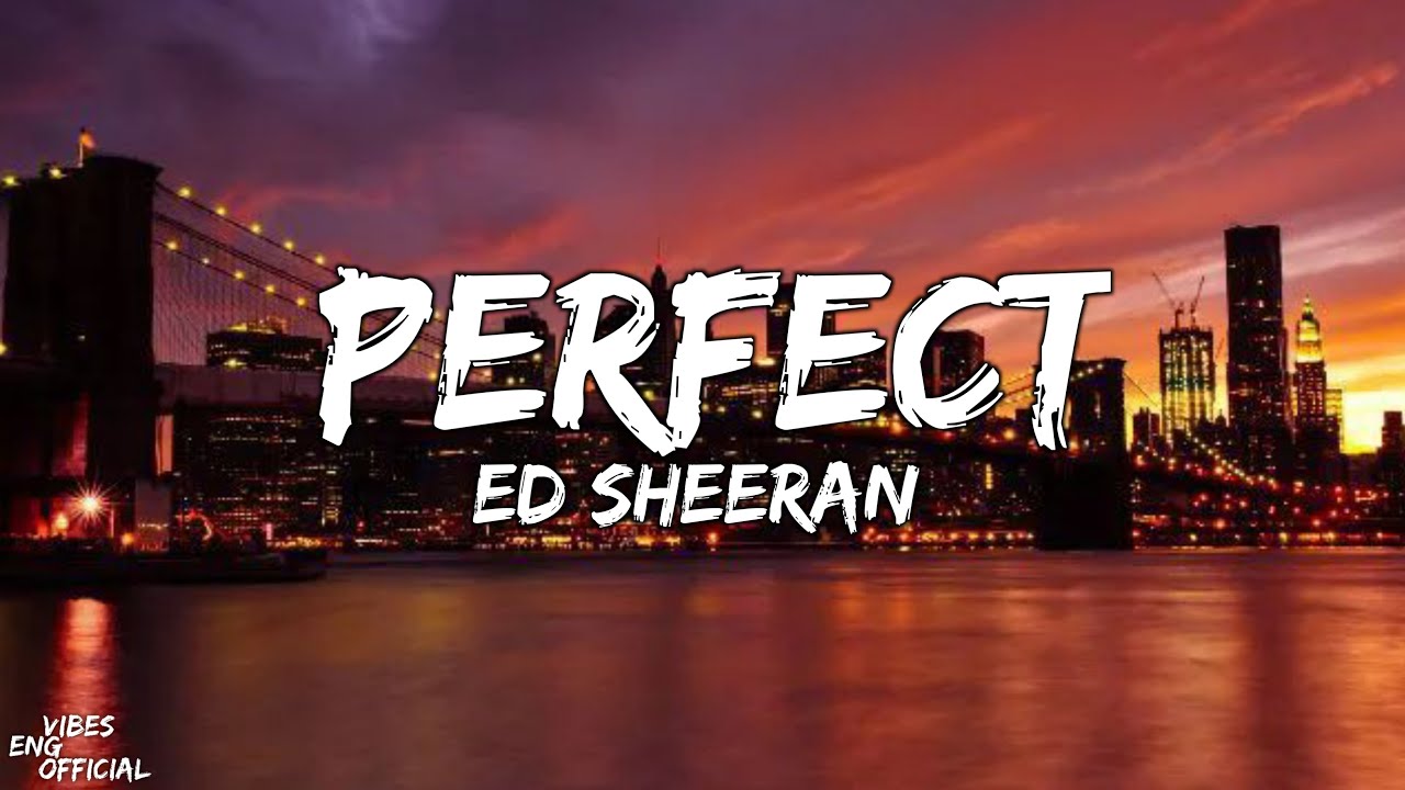 Ed Sheeran - Perfect (Lyrics)