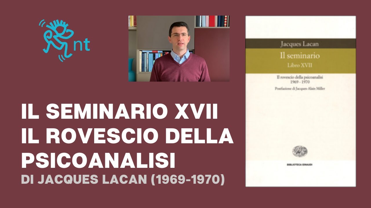 “IL SEMINARIO XVII. IL ROVESCIO DELLA PSICOANALISI” di Jacques Lacan (1969-1970)