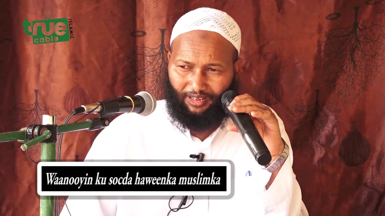 Muxaadaro Cusub: Waanooyin ku socda haweenka muslimka ah Sh.Muuse Maxamed Tarax