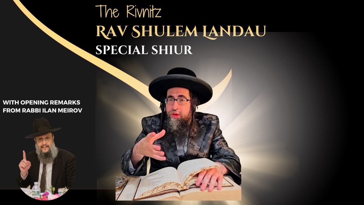 Rav Shulem Landau  | Special Lecture