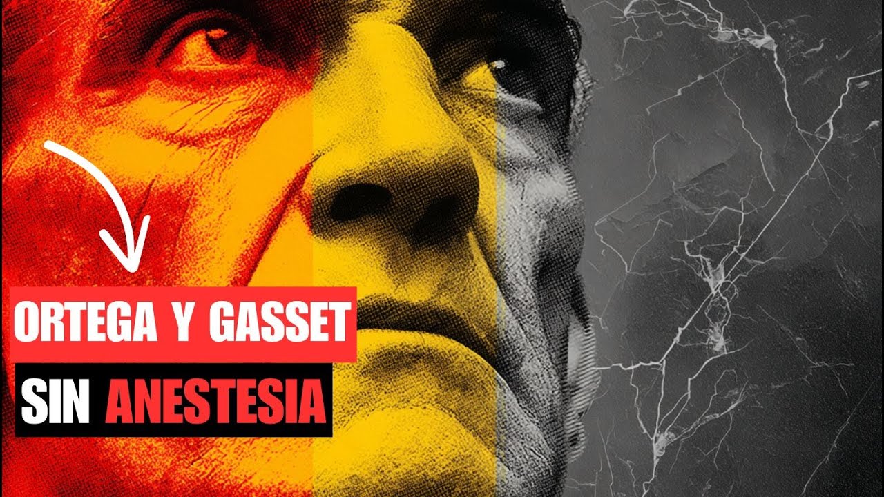 Ortega y Gasset explicado FÁCIL (y sin ANESTESIA)