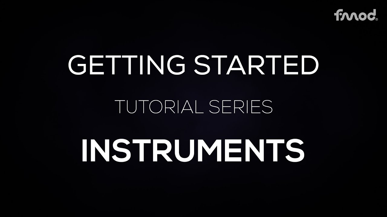 Getting Started in FMOD - Episode 3 - Instruments