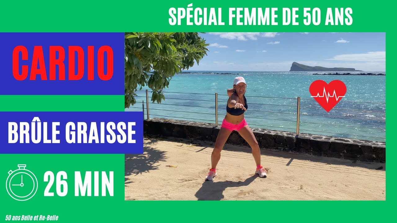 26 MIN CARDIO : EXERCICES EN RYTHME BRÛLE GRAISSES AVEC 50 ans Belle et Re Belle