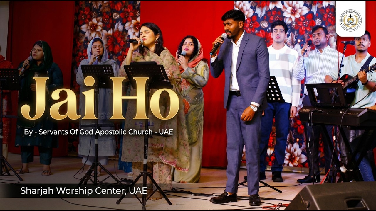 Jai Ho - Live Worship Song | Servants Of God Apostolic Church - UAE