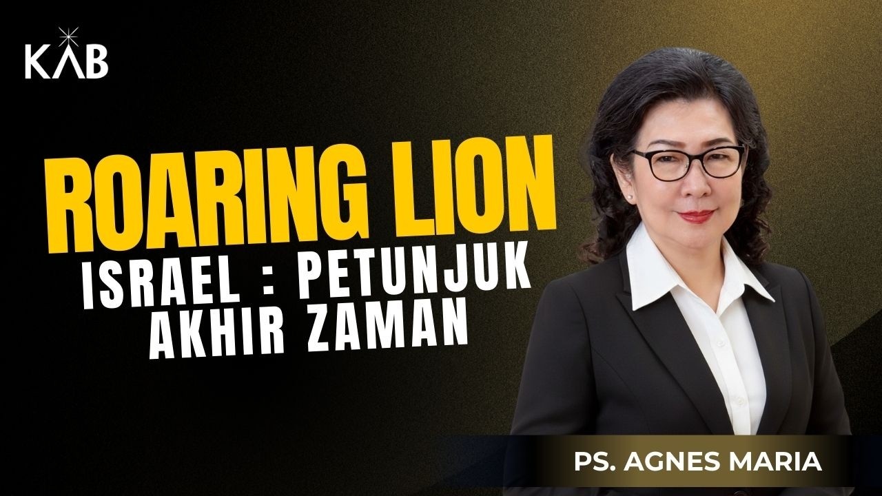 Roaring Lion Israel Petunjuk Akhir Zaman - Ps. Agnes Maria