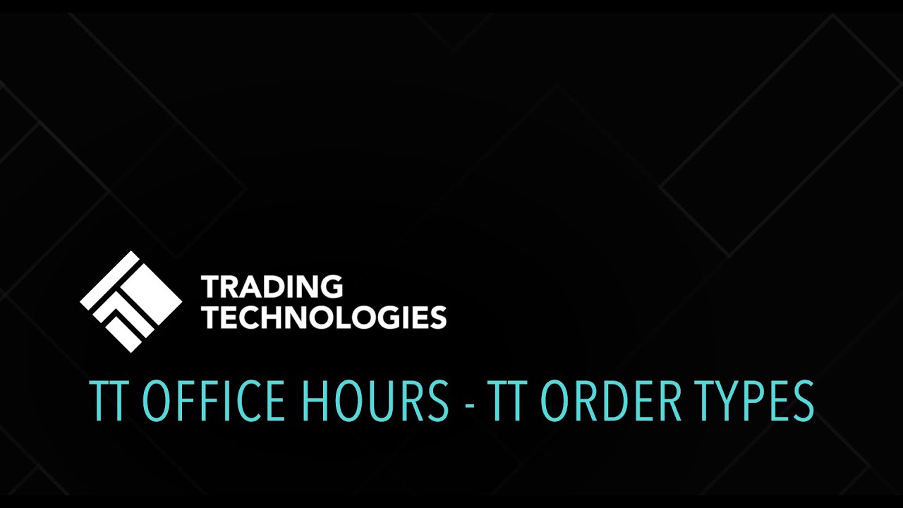 TT&reg; Office Hours Episode 1: TT Order Types