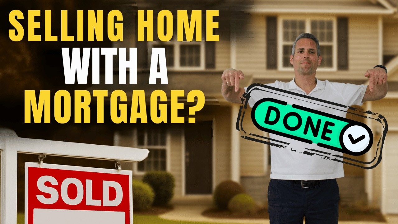 Selling a House with a Mortgage Made Easy!