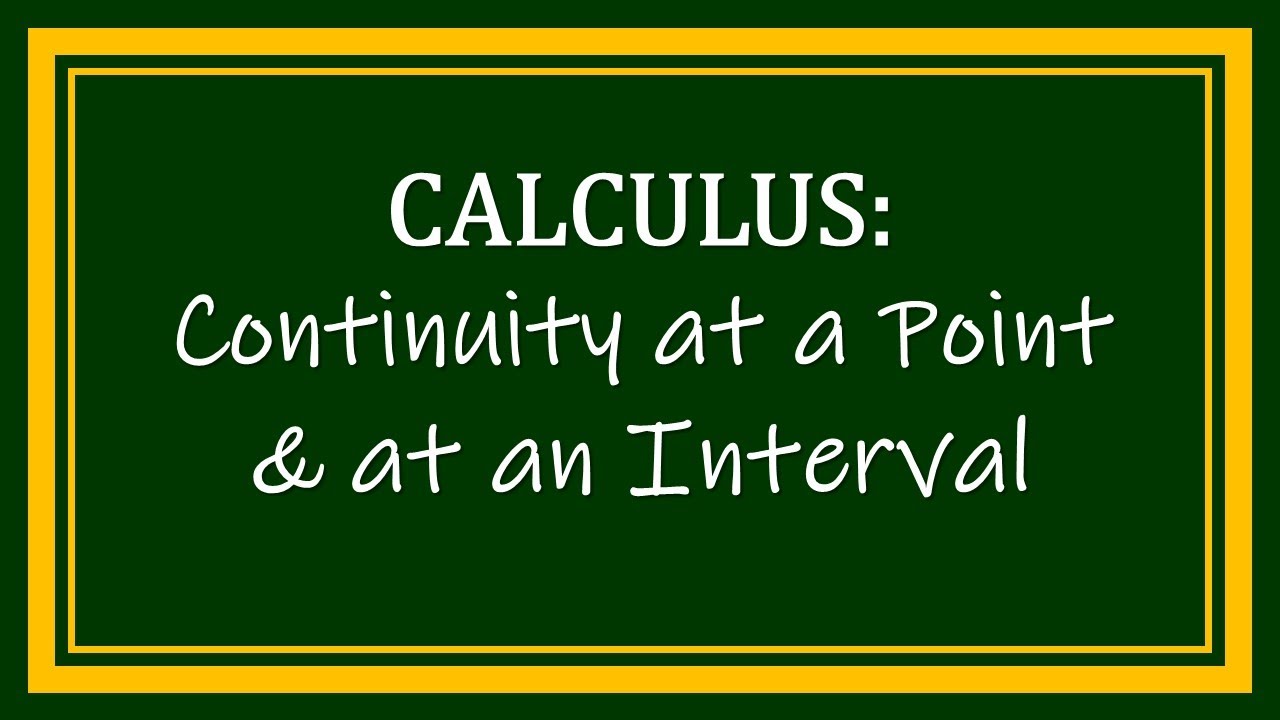 Continuity at a Point and at an Interval