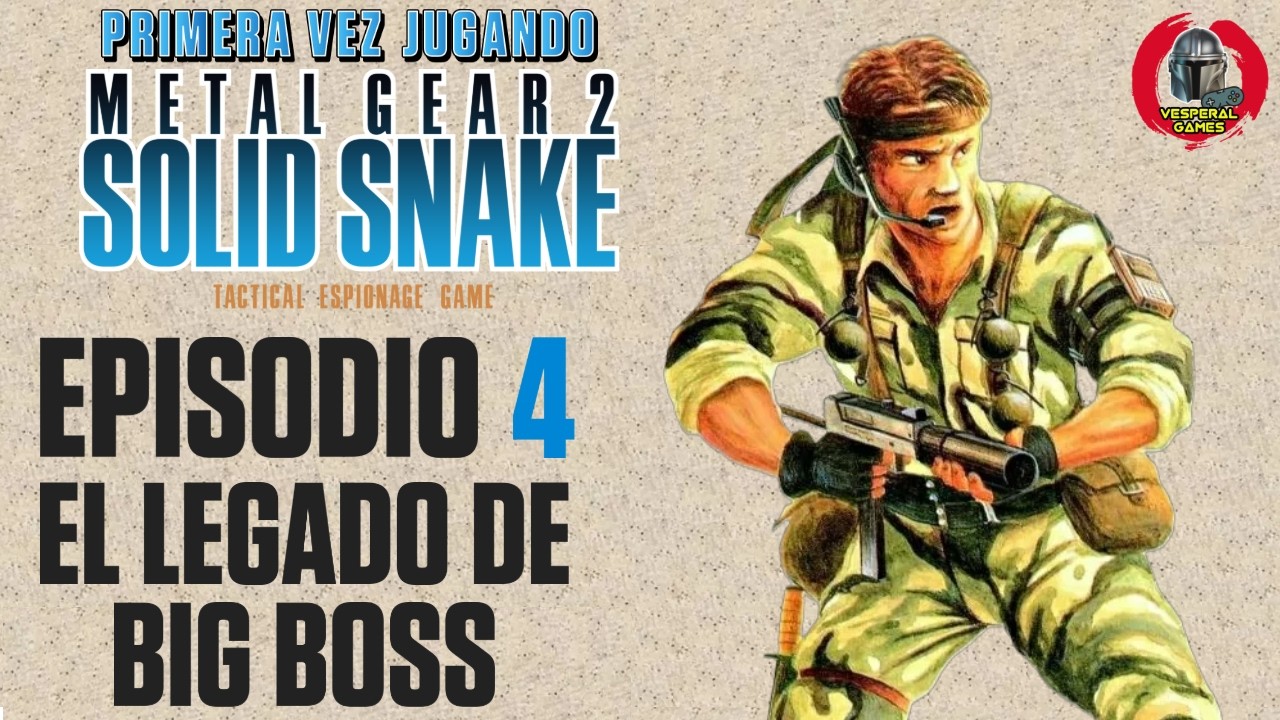 Metal Gear 2 - Parte 4 - El legado de Big Boss - Vesperal Games