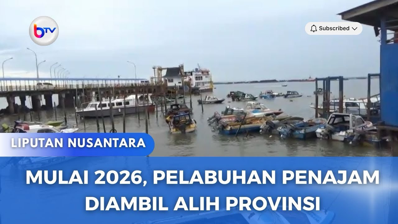 MULAI 2026, PELABUHAN PENAJAM DIAMBIL ALIH PROVINSI