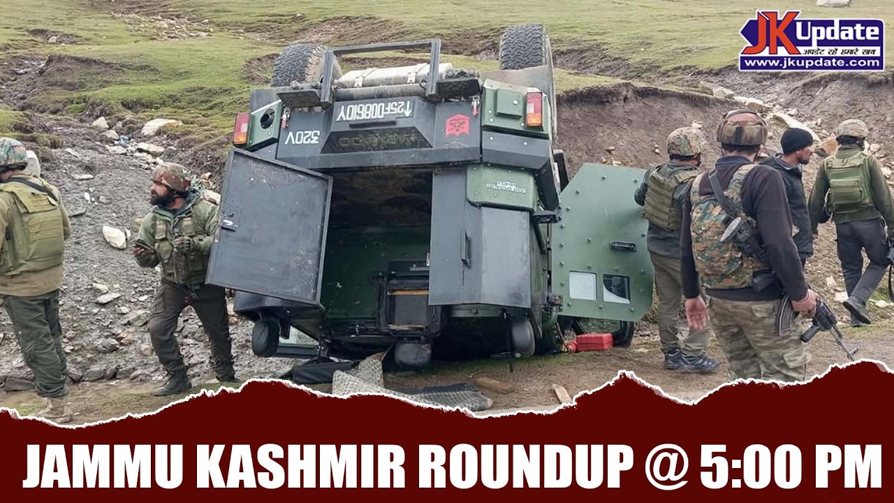 Jammu Kashmir Roundup @ 5 Pm 11 MAY 2026