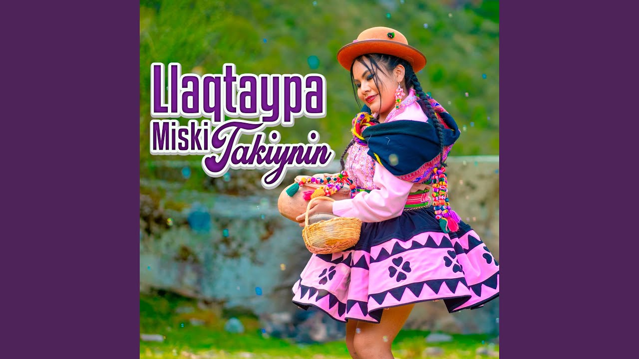 Llaqtaypa Miski Takiynin