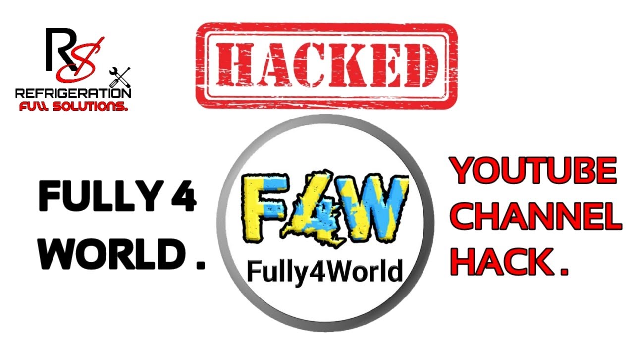 FULLY 4 WORLD YOUTUBE CHANNEL HACKED
