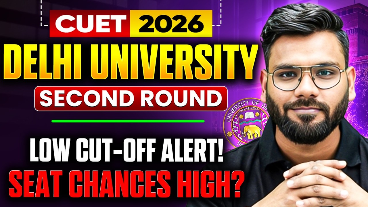Delhi University Round 2 Update 🔥 | Low Cut-Off Expected? Best Strategy | CUET UG 2026
