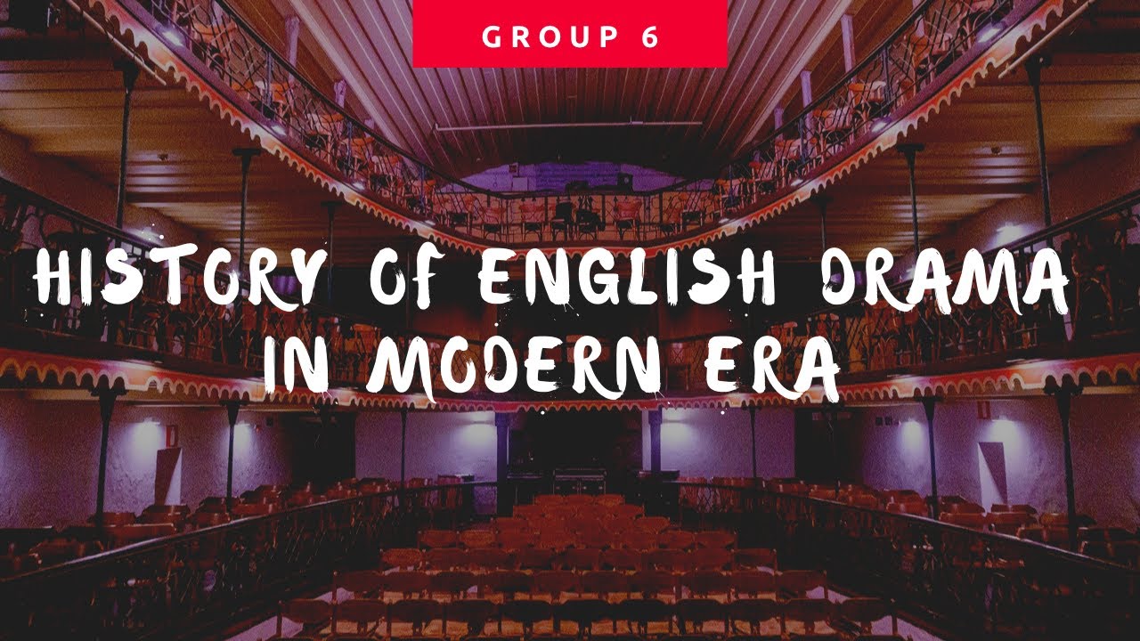 History of English Drama in Modern Era