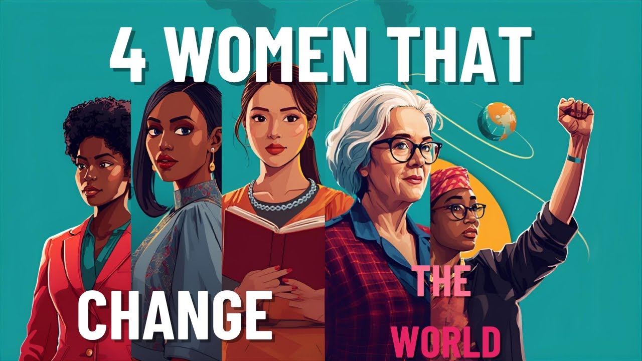 Women who inspired change to the world