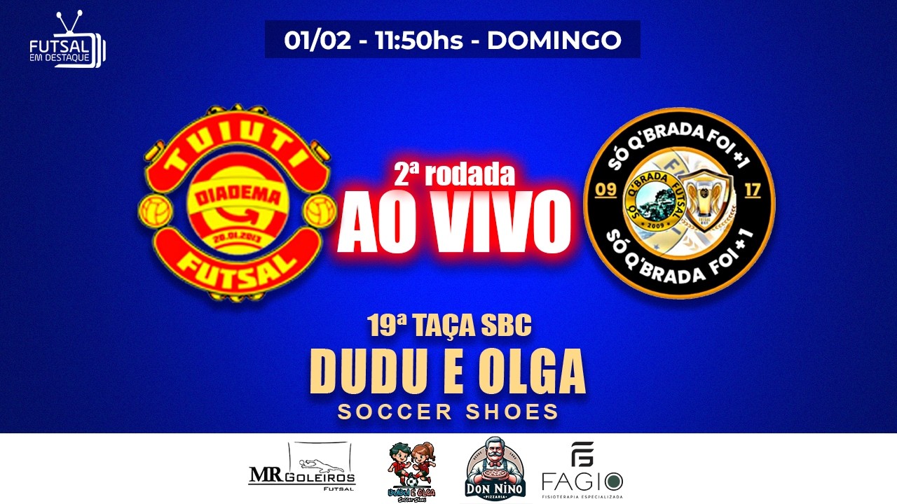 TAÇA SBC DUDU E OLGA - TUIUTI X SÓQBRADA/FOI+1 - 2ª RODADA 