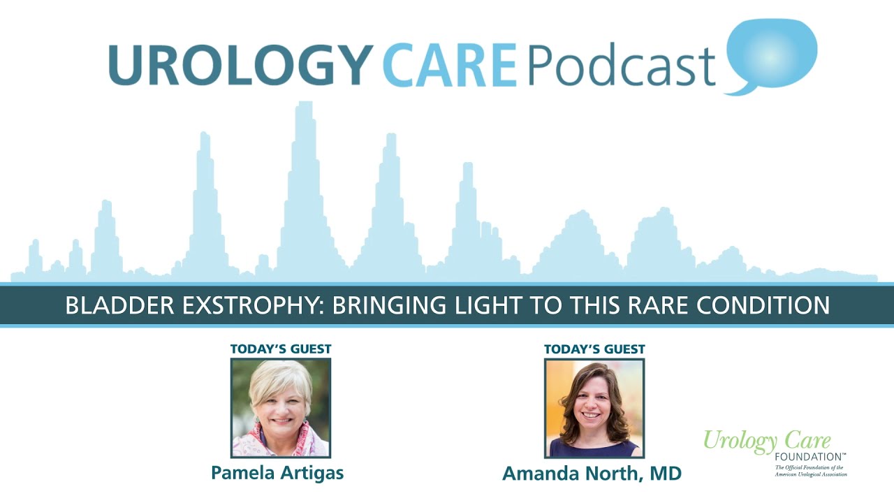 Bladder Exstrophy: Bringing Light to this Rare Condition - Urology Care Podcast