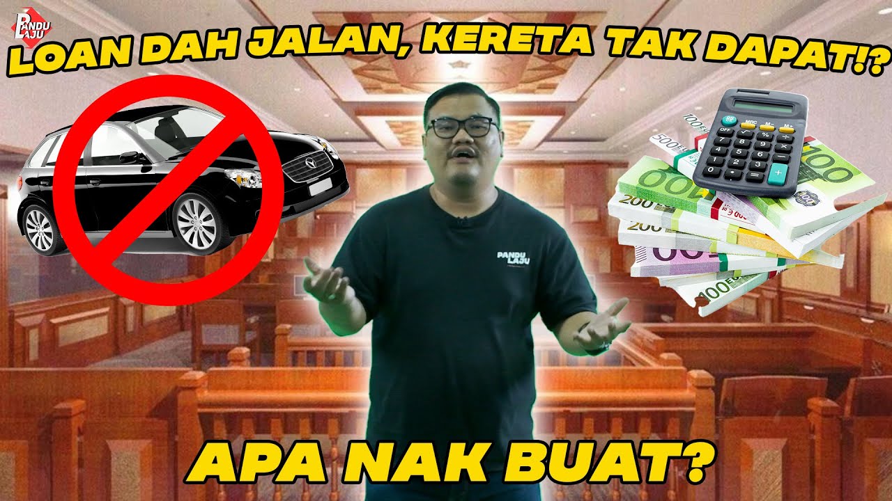 Loan Dah LULUS Tapi Kereta Belum Dapat? Ini Yang Perlu Anda Lakukan !!