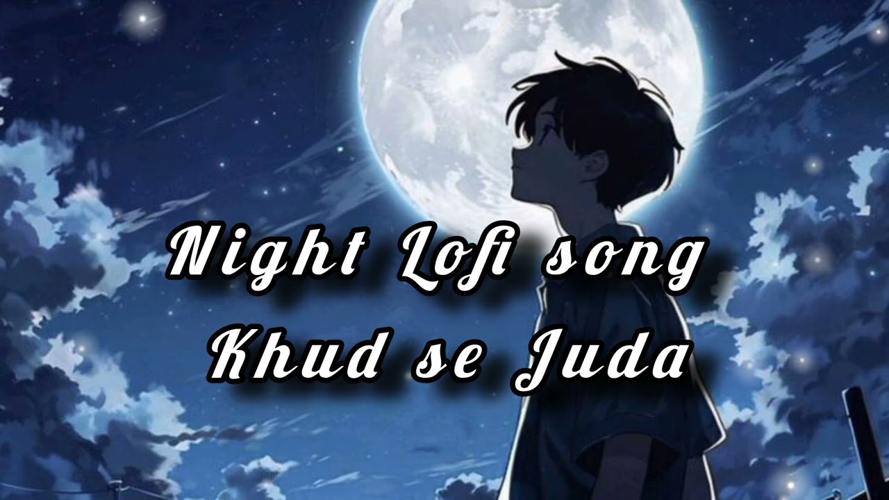 Khud se Juda || lofi song || Heart touching || lofi beats || sad song ||