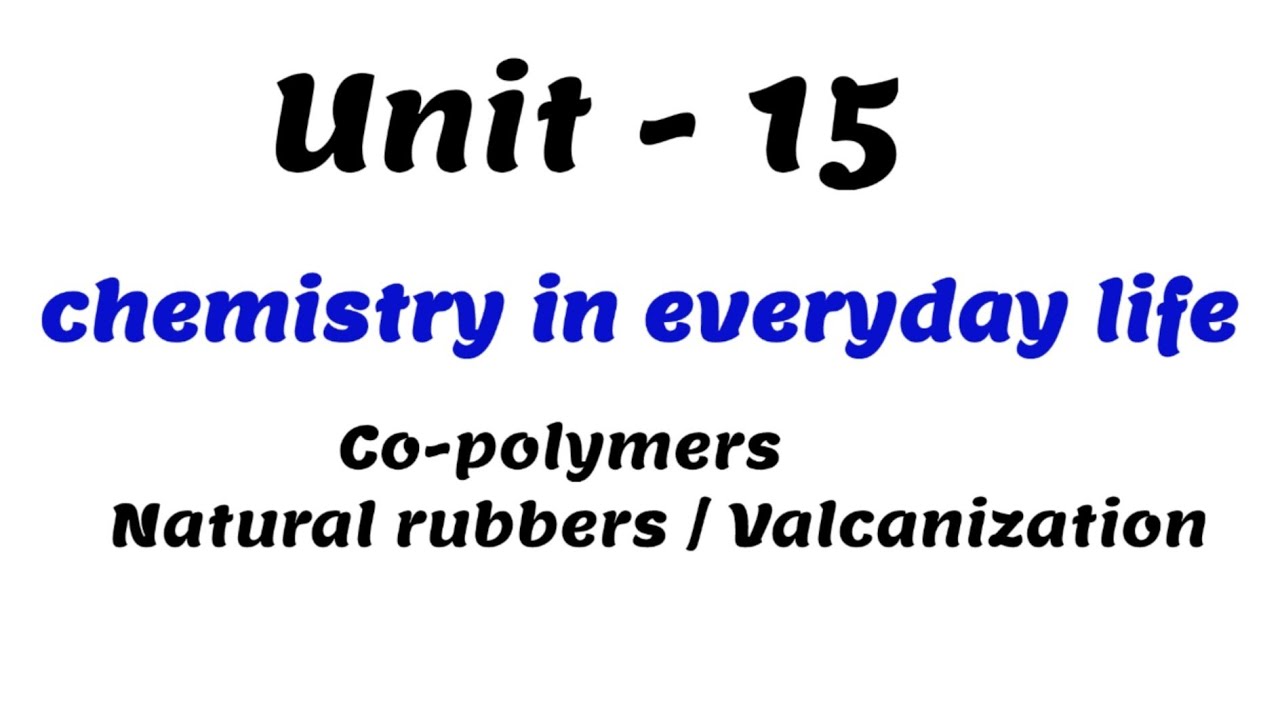 Co-polymers/Natural rubbers | Chemistry in everyday life | Unit - 15 |TN 12th chemistry