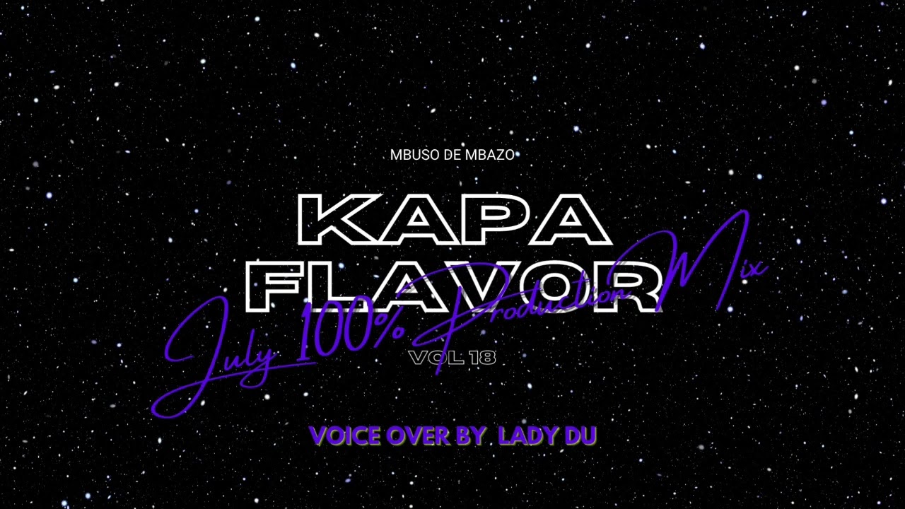 Kapa Flavor 18 (July 100% Production Mix) by Mbuso de Mbazo