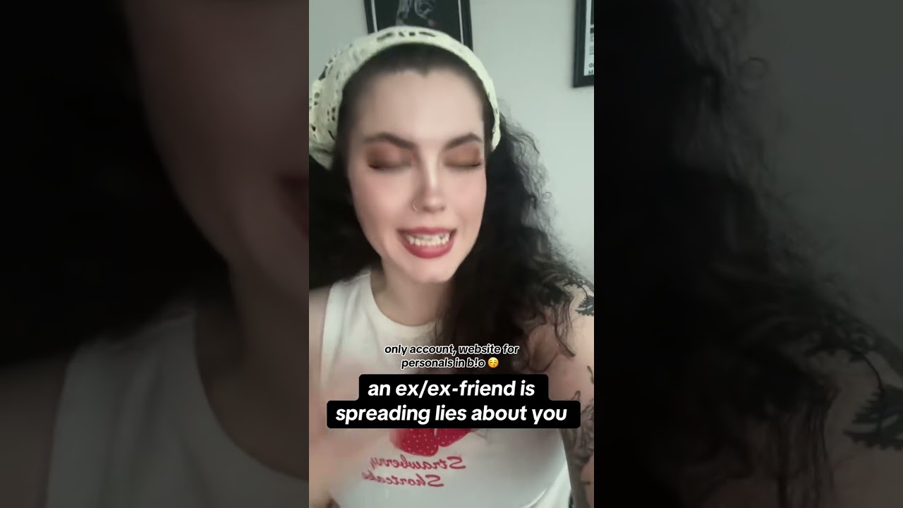 An  ex ex friend is spreading lies about you - 747 Collective
