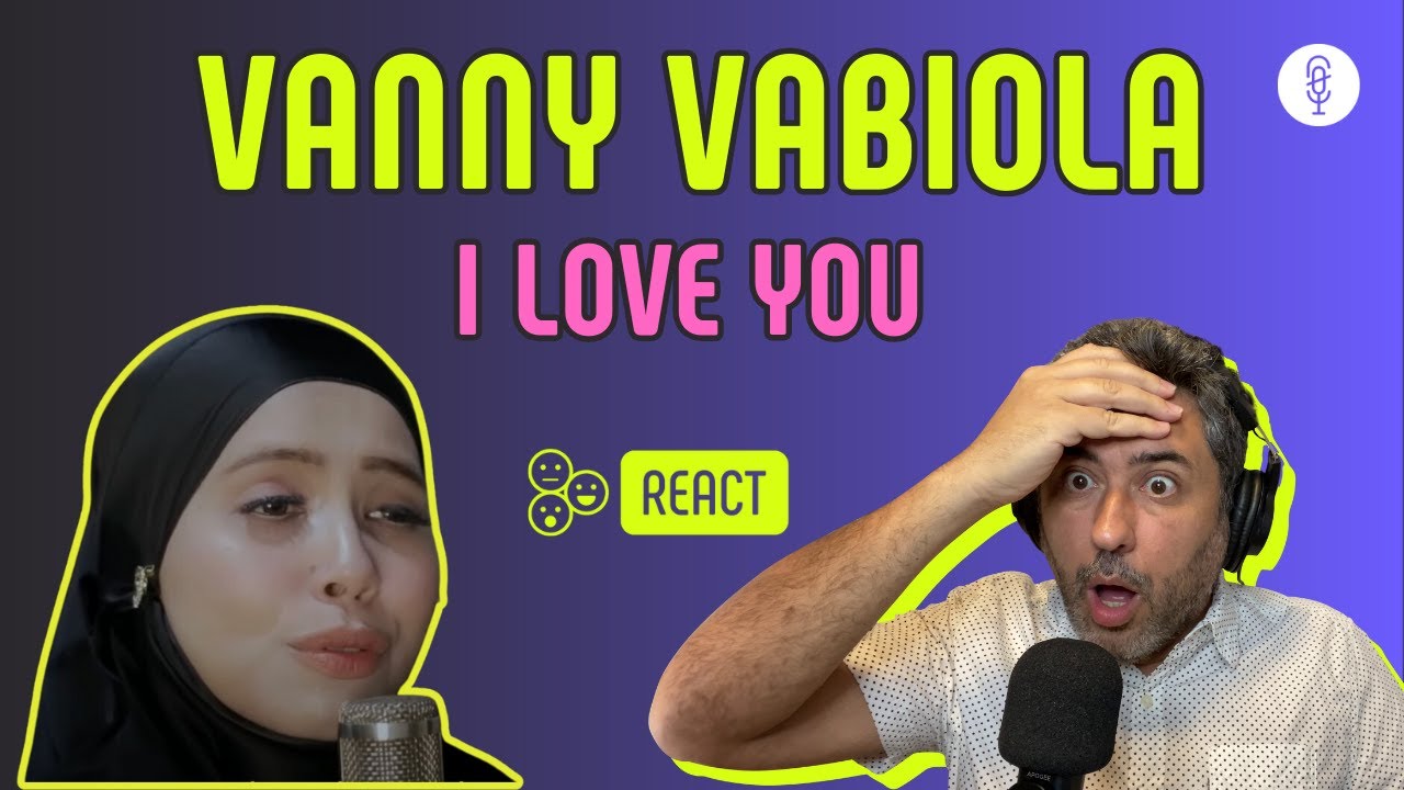 VANNY VABIOLA | I LOVE YOU | Vocal coach REACTION & ANÁLISE