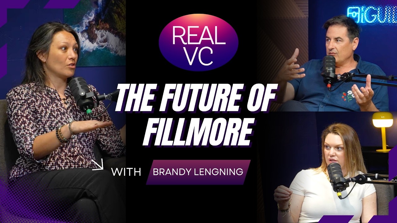 Real VC Ep. 26 | S2 - The Future of Fillmore