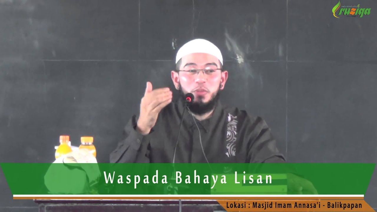 Ustadz Muhammad Nuzul Dzikri - Waspada Bahaya Lisan