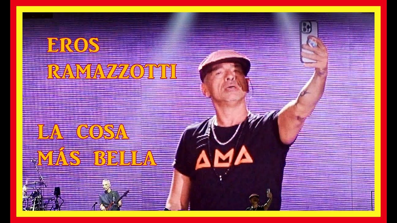 Eros Ramazzotti  La cosa más bella , Barcelona 2023