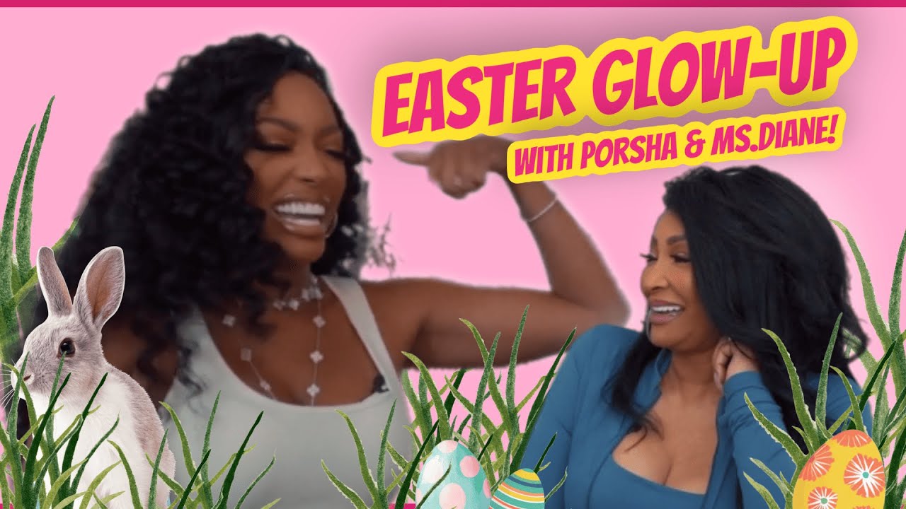 🌊🌸 Easter Glow-Up with Porsha & Ms. Diane! 🌟