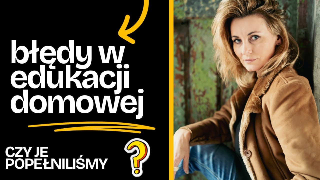 Czy popełniłam jakieś błędy w edukacji domowej?