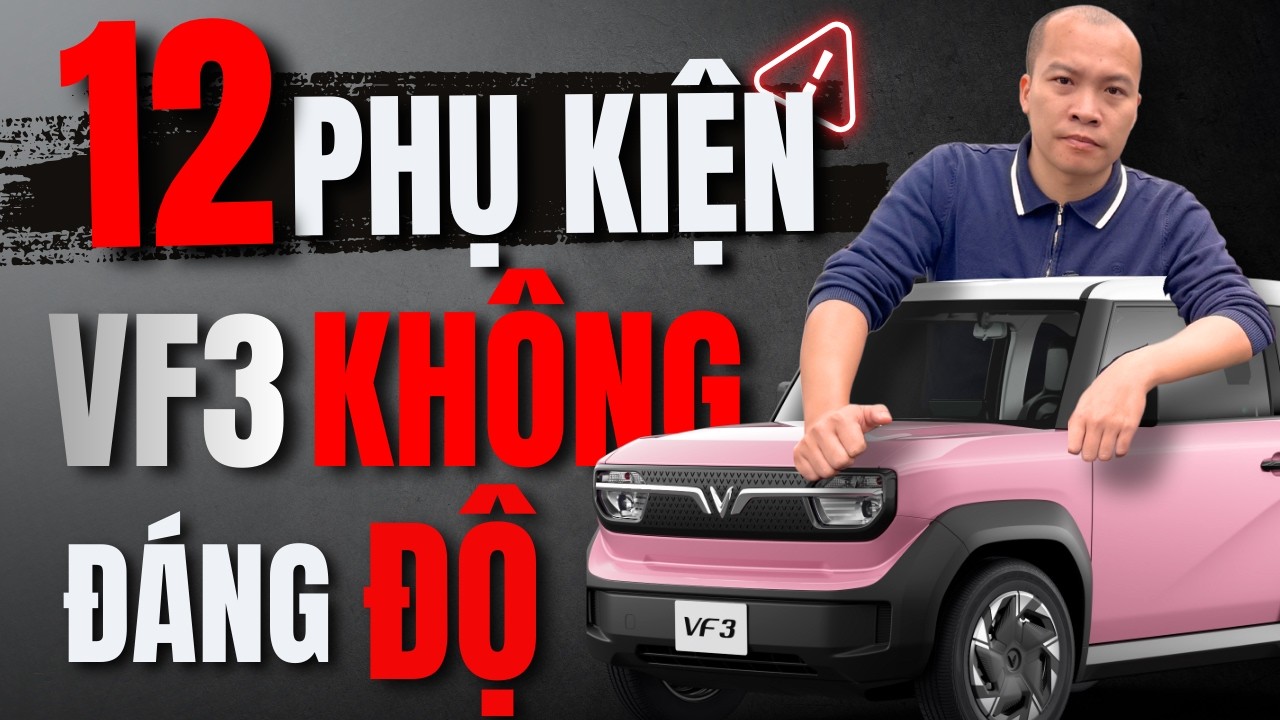 12 Phụ Kiện KH&Ocirc;NG N&Ecirc;N LẮP Tr&ecirc;n Vinfast VF3 Tốn Tiền - Lỗi - Bị Phạt | T&ugrave;ng Đ&agrave;o - Vlog