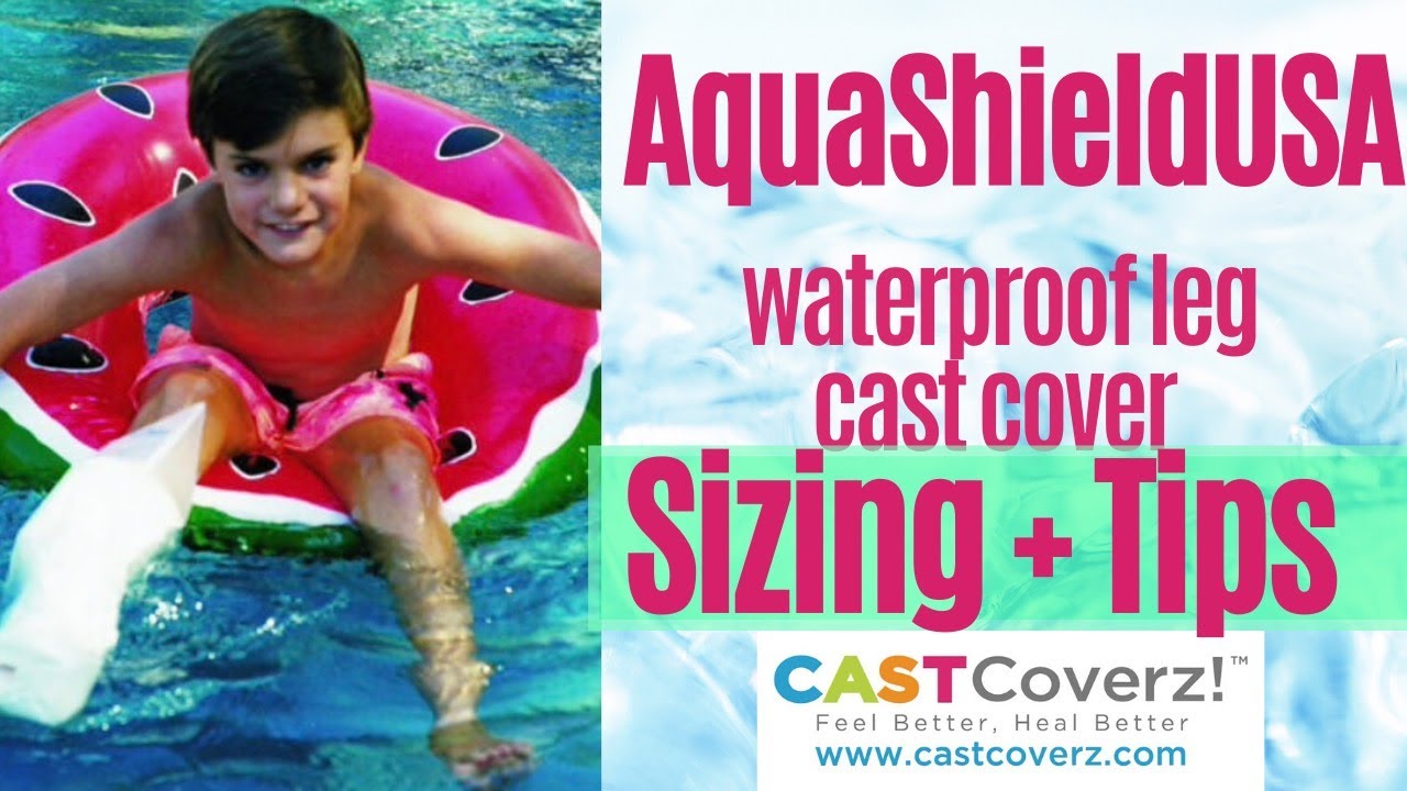 AquaShield USA Waterproof Leg Cast Cover Sizing and Tips