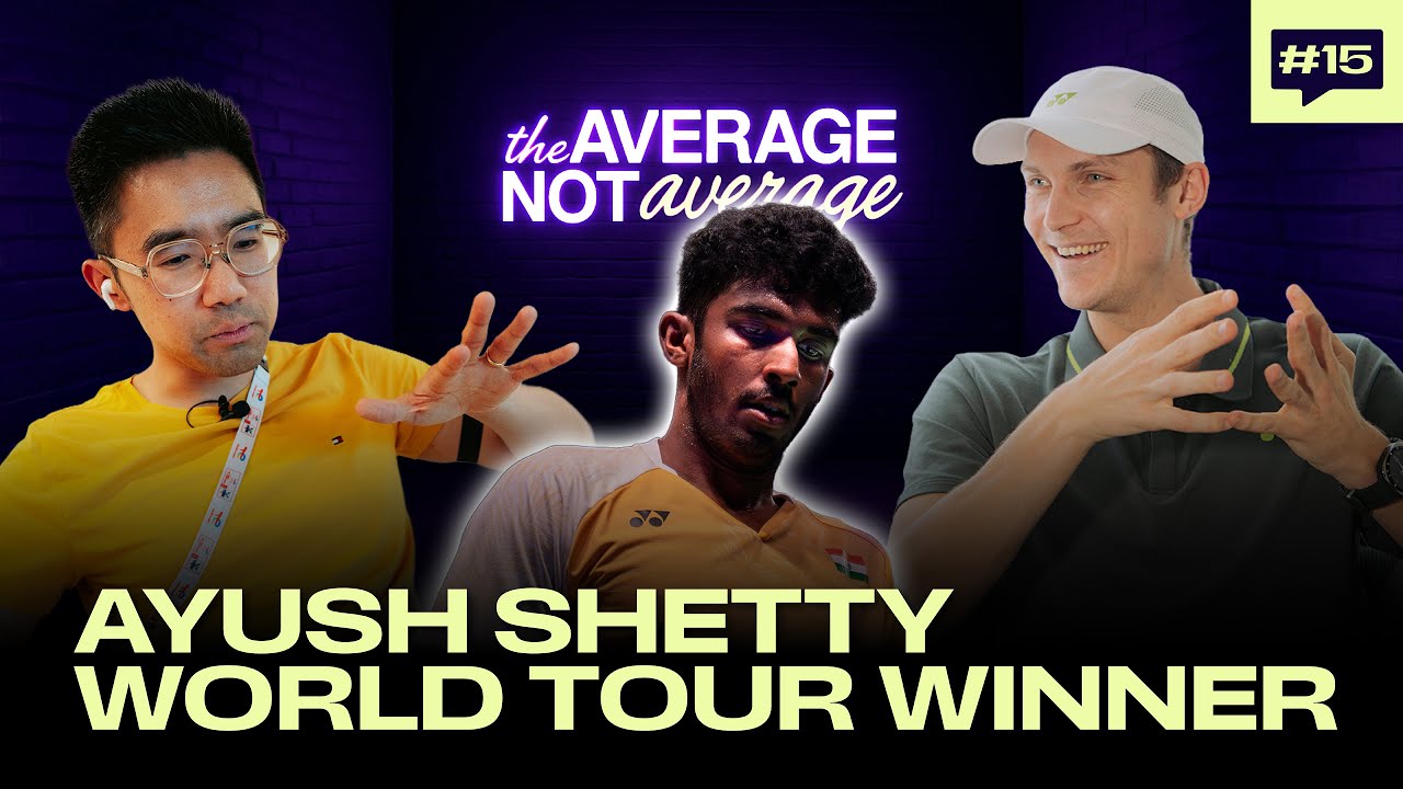 Ep 15: Ayush Shetty - India’s BWF WorldTour Winner at ONLY 20 years old