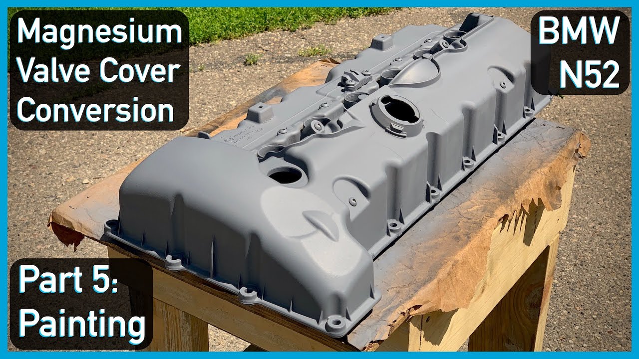 BMW N52 Magnesium Valve Cover Conversion - Part 5: Painting the Valve Cover and Project Updates