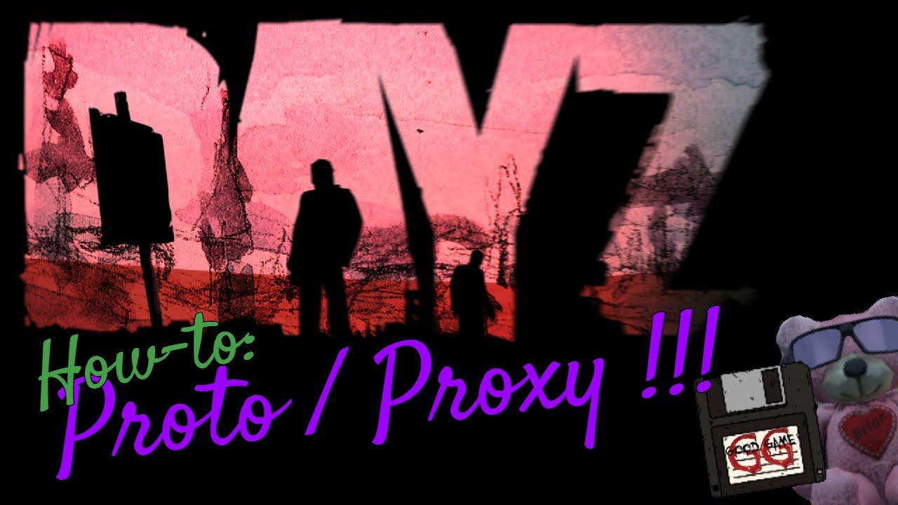 DayZ XML |  How to Proto Proxy