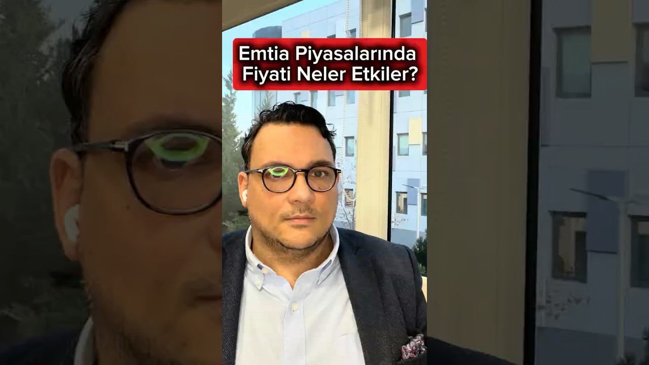 Emtia Piyasalarında Fiyatı Ne Belirliyor?