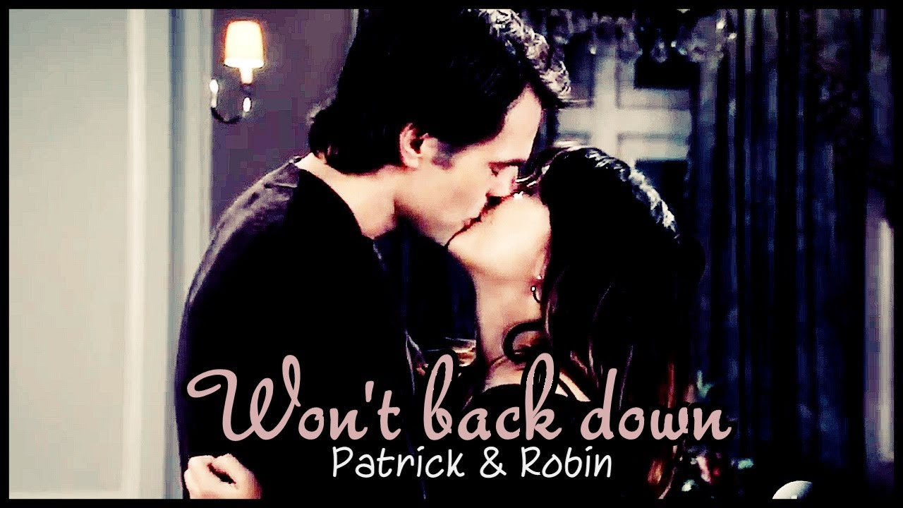 Patrick & Robin || Won't back down