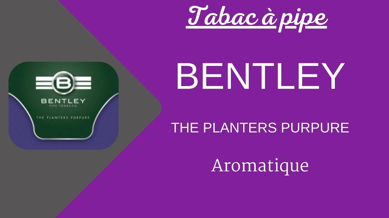 Tabac à pipe BENTLEY The Planters Purpure - Revue & dégustation #162#