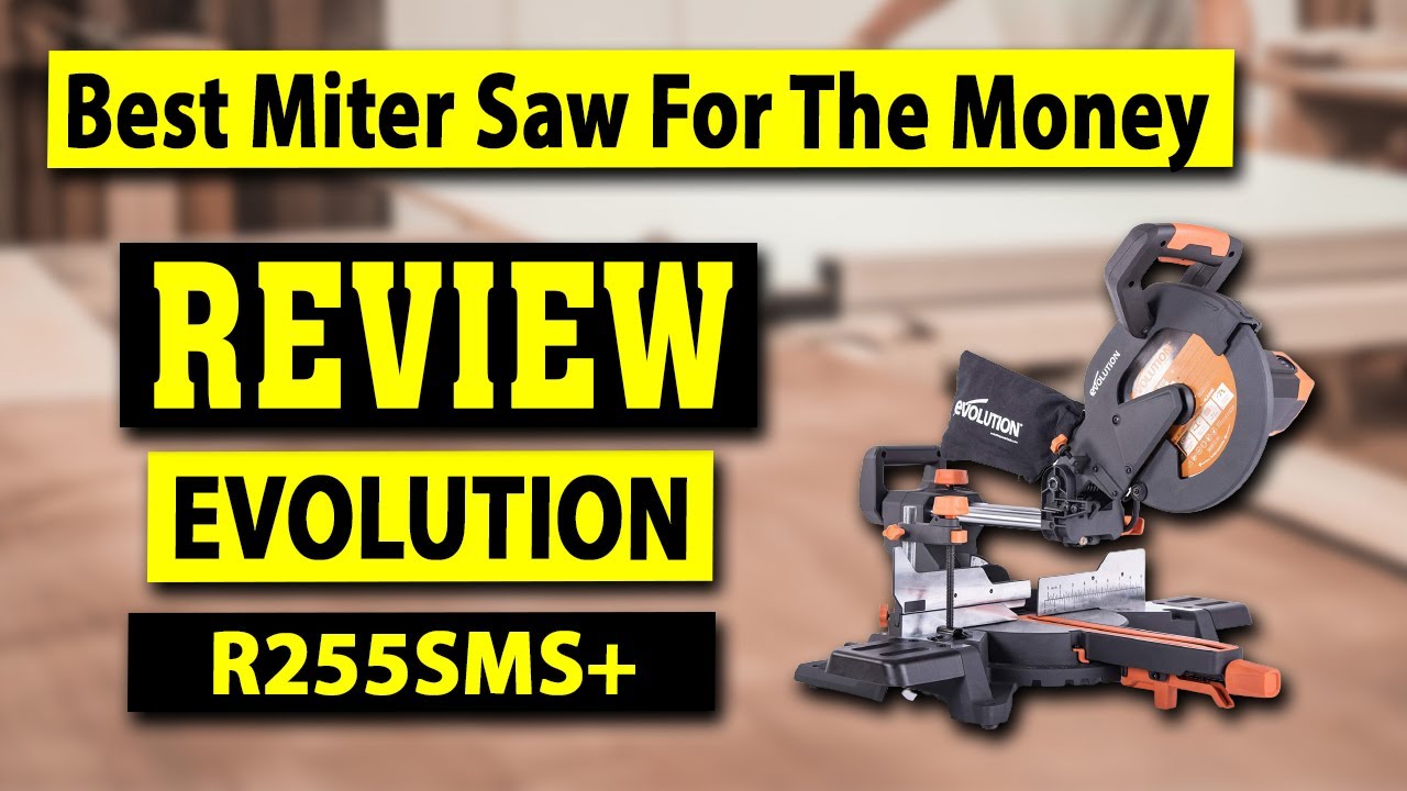 Evolution Power Tools R255SMS+ Sliding Miter Saw Review - Best Miter Saw For The Money