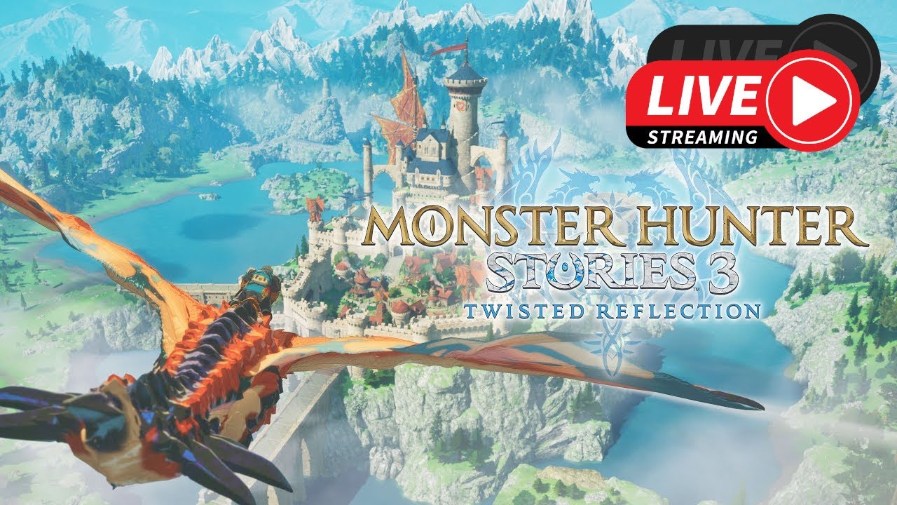 [🟠Live] Monster Hunter Stories 3: Twisted Reflection #1 เข้าประชันแบบ Head-to-Head