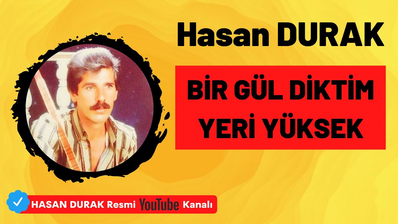 Hasan DURAK -11 Bir Gül Diktim Yeri Yüksek  [ ETEK SARI © ÖZDEMİR PLAK ]