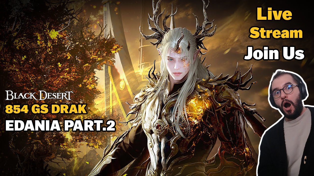 Black Desert | 854GS &mdash; Edania Part 2 Here! &mdash; Let's Test Everything!