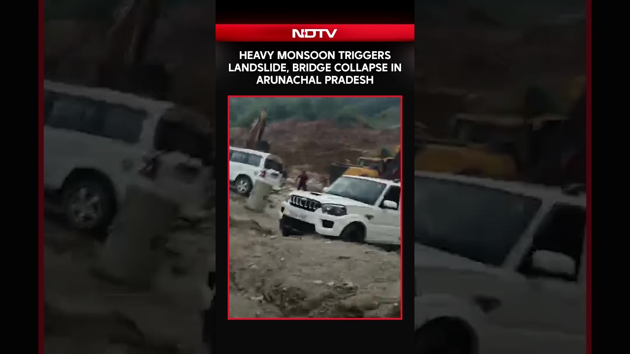 Heavy Monsoon Triggers Landslide, Bridge Collapse In Arunachal Pradesh